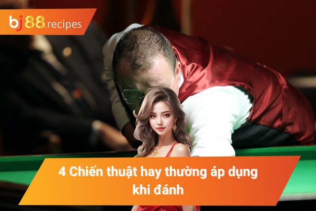 Một số chiến thuật thường được áp dụng khi đánh luôn bất bại