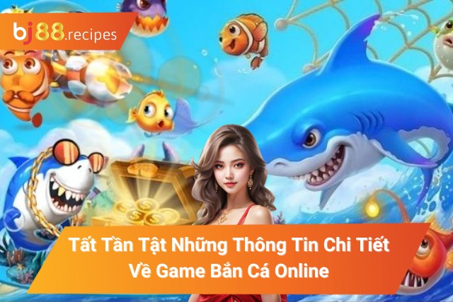 Game Bắn Cá Online