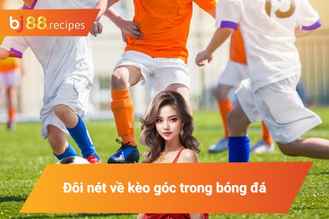 Chi tiết về kèo phạt góc 