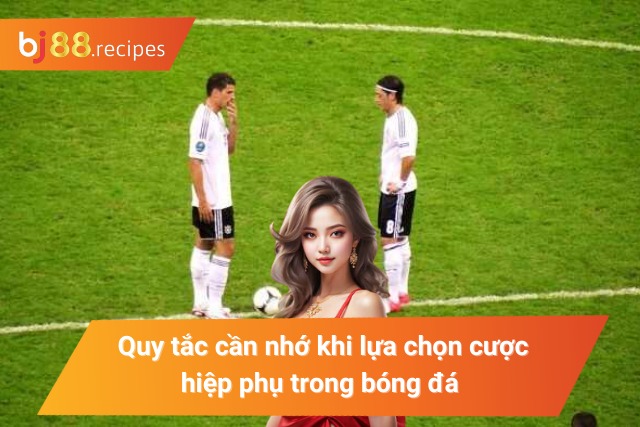 Những quy định cơ bản của kèo cược hiệp phụ